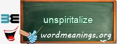 WordMeaning blackboard for unspiritalize